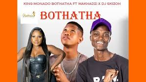 King Monada - Bothatha Ft Makhadzi x Dj Skizoh