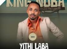 King Nuba – Yithi Laba 2025 Album
