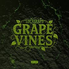 Lucasraps & Ca$h Khali – Grapevines