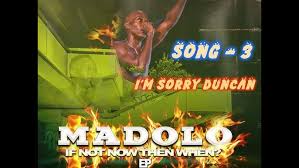 Madolo Mkhize - I’M Sorry Duncan