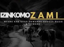 Mc killah - Izinkomo zami (feat. Okwanda, Guduza, Duzie, Mfana ka gogo, Trymore & W3ird Beatz)