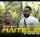 Mickeyblack – Maitele ft. Mizo Phyll & TuksinSA