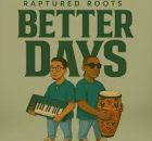 Raptured Roots - Better Days