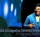 Sandile Shabangu - Thilili EGolgotha Chwechwa