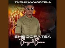 Txonka Waoopela – Shegofatsa banyadi bana