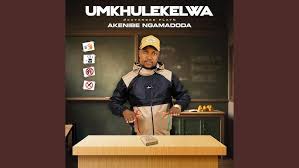 UMkhulekelwa – Akenibe amadoda