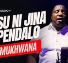 Ali Mukhwana – Jina Nipendalo