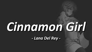 Cinnamon Girl (tiktok version) by Lana Del Rey