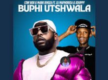 Cow Boii & Mark Khoza - Buphi Utshwala Ft. Dj Maphorisa & Xduppy
