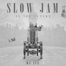 DJ Ace - Nothing but the Beat (Slow Jam)
