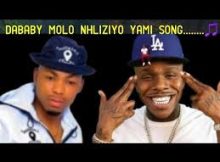 Dababy - Molo Nhliziyo Yami