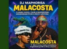 Dj Maphorisa - Malacoster Ft. Mark Khoza, Rick Lenyora, Angeke Mc, Vulela & Mlu