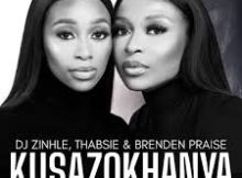 Dj Zinhle , Thabsie & Brenden Praise – Kusazokhanya