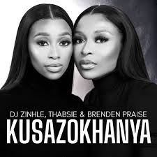 Dj Zinhle , Thabsie & Brenden Praise – Kusazokhanya