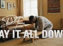 Dr Tumi – Lay it all down