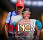 Ibhinca Lendalo – EBSUKU UYANGHLANYISA FT INDONI YASEMANZINI
