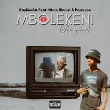 KayDeeSA - Mbolekeni Tiktok Cut [Amapiano Remix] (Feat. Ntate Nkunzi & Papa Joe)