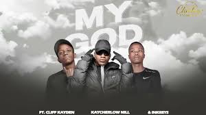 Kaycherlow Nill – My God ft Cliff Kayden & Inkreys