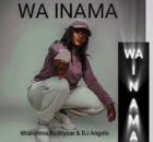 Kharishma, Buddysax ft Dj Angelo – Wa Inama
