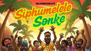 Killorbeezbeatz – Siphumelele Sonke Ft. Simmy Mtalane