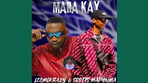 Leemckrazy & Scotts Maphuma - Mara Kay