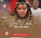 Limit Nala Ft. Ugatsheni, Gatsheni – Sweetie My Dululu