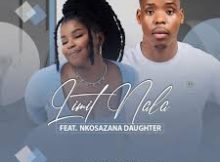 Limit Nala ft. Nkosazana Daughter - Uhlala Mahhala Fakaza