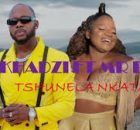 Makhadzi ft Mr Bow – Tshunela Nkata
