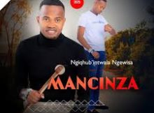 Mancinza - Ngiqhub'intwala ngewisa