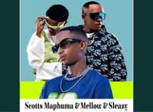 Mellow & Sleazy, Scotts Maphuma - Noma’ungangbheka