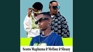 Mellow & Sleazy, Scotts Maphuma - Noma’ungangbheka