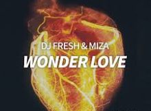 Miza & Dj Fresh – Wonder Love