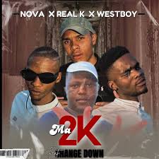 Nova x Real K x Westboy ft Change Down – Ma2K
