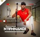 Ntemnandi Weyintezimnandi – Emanxiweni ft Sphe