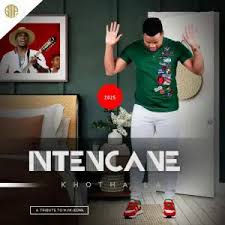 ALBUM: Ntencane – Khotha La