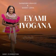 Sanele Jama - Eyami Iyogana (feat. Zamambo Mkhize)