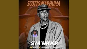 Scotts Maphuma - SyaWaver feat. Uncool MC, Mluusician & Dlala Regal