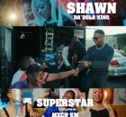 Shawn Da'bgla King ft Mxch - Superstar