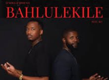 Sundile & Mthunzi – Bahlulekile ft. Sly
