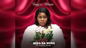 Tamyris Moiane - Mina Na Wena