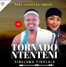 Tornado Ntenteni - Sibulawa yindlala (feat. Lhuntuza Gwaza)