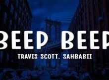 Travis Scott, SahBabii - BEEP BEEP