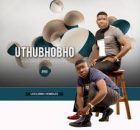 UTHUBHOBHO – Sibongiseni ft. Sne Ntuli