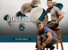 UTHUBHOBHO – Sibongiseni ft. Sne Ntuli