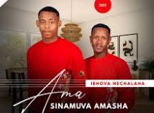 Amasinamuva Amasha - Ibhova neChalaha New Album 2025