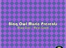 Blaq Owl – Real Good