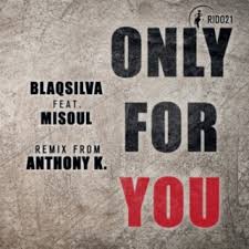 Blaqsilva & Misoul – Only For You