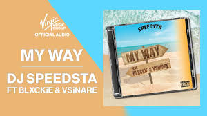 DJ Speedsta – My Way (Zoolos Version) ft Blxckie & Vsinare