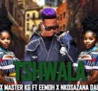 Dj KSB x Master kg - Tshwala ft Eemoh x Nkosazana Daughter
