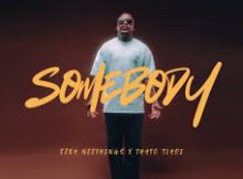 Ezra Neethings ft Thato Tladi – Somebody